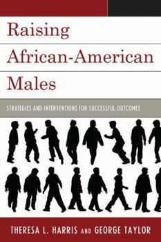Paperback Raising African-American Males: Strategies and Interventions for Successful Outcomes Book