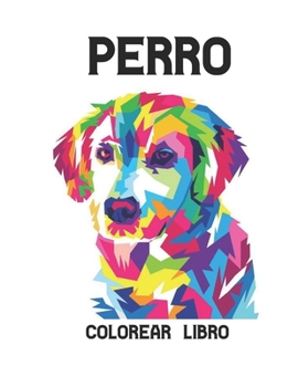 Paperback Perro Colorear Libro: Libro de Colorear para Adultos 50 Diseños de Perros una cara Perros Libro de Colorear para Aliviar el Estrés 100 Págin [Spanish] Book