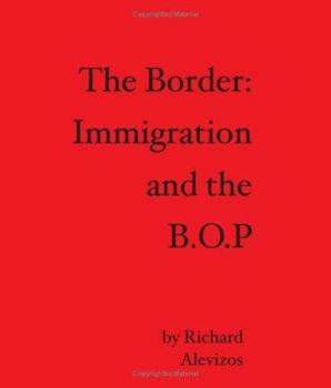 Paperback The Border: Immigration and the B.O.P Book
