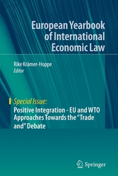 Paperback Positive Integration - EU and Wto Approaches Towards the Trade and Debate Book