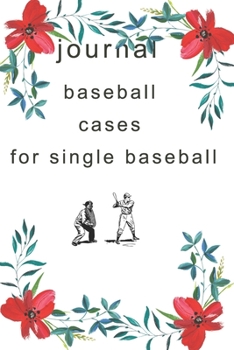 journal  baseball  cases  for  single basebal (French Edition)
