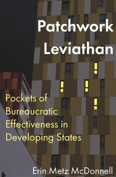 Hardcover Patchwork Leviathan: Pockets of Bureaucratic Effectiveness in Developing States Book