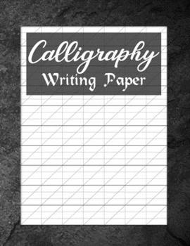 Paperback Calligraphy Writing Paper: Blank Lined Handwriting Calligraphy Exercise Book to Write In for Adults & Kids Book