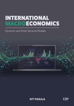 Hardcover International Macroeconomics: Dynamic and Multi-Sectoral Models Book