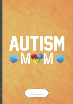 Autism Mom: Autism Blank Lined Notebook/ Journal, Writer Practical Record. Dad Mom Anniversay Gift. Thoughts Creative Writing Logbook. Fashionable Vintage Look 110 Pages B5