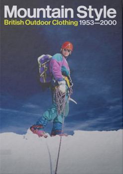 Hardcover Mountain Style: British Outdoor Clothing 1953-2000 Book