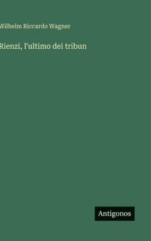 Hardcover Rienzi, l'ultimo dei tribun [Italian] Book