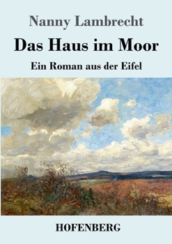 Paperback Das Haus im Moor: Ein Roman aus der Eifel [German] Book