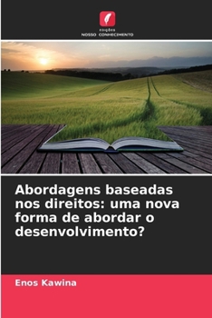 Paperback Abordagens baseadas nos direitos: uma nova forma de abordar o desenvolvimento? [Portuguese] Book