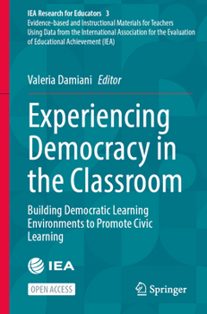 Paperback Experiencing Democracy in the Classroom: Building Democratic Learning Environments to Promote Civic Learning Book
