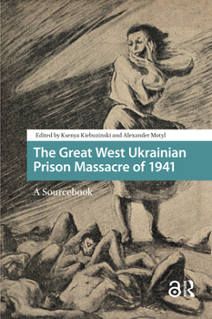 Paperback The Great West Ukrainian Prison Massacre of 1941: A Sourcebook Book