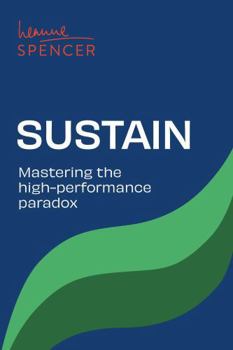Paperback Sustain: Mastering the high-performance paradox Book