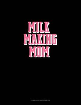 Paperback Milk Making Mom: Cornell Notes Notebook Book