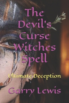 Paperback The Devil's Curse Witches Spell: Ultimate Deception Book