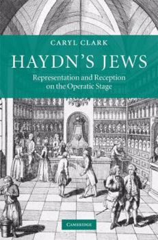 Haydn's Jews: Representation and Reception on the Operatic Stage