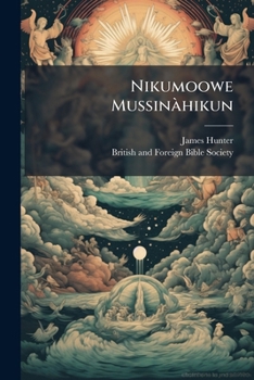 Paperback Nikumoowe Mussinàhikun Book