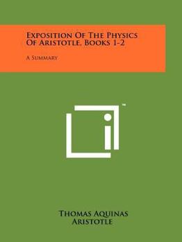 Exposition Of The Physics Of Aristotle, Books 1-2: A Summary