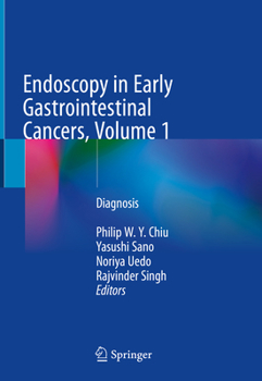 Hardcover Endoscopy in Early Gastrointestinal Cancers, Volume 1: Diagnosis Book