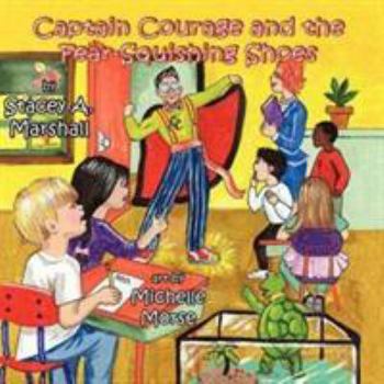 Captain Courage and the Fear Squishing Shoes