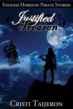 Paperback Justified Treason (Endless Horizon Pirate Stories) Book