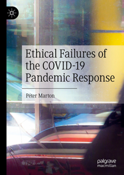 Hardcover Ethical Failures of the Covid-19 Pandemic Response Book