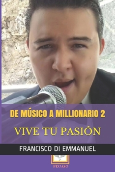 Paperback de Músico a Millonario 2: Vive Tu Pasión [Spanish] Book