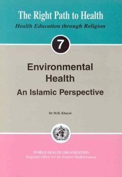 Environmental Health. An Islamic Perspective: The Right Path to Health