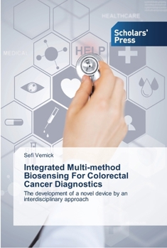 Paperback Integrated Multi-method Biosensing For Colorectal Cancer Diagnostics Book