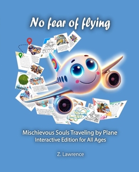 Paperback No Fear of Flying: Mischievous Souls Traveling by Plane - Interactive Edition for All Ages Book