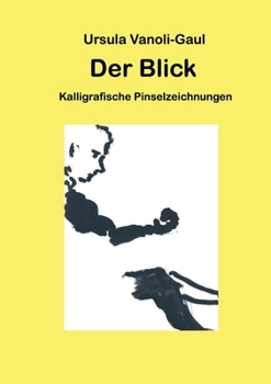 Paperback Der Blick: Kalligrafische Pinselzeichnungen [German] Book