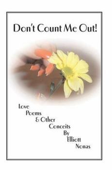 Paperback Don't Count Me Out!: Love Poems & Other Conceits Book
