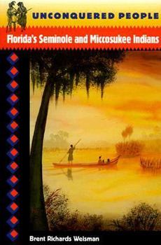Paperback Unconquered People: Florida's Seminole and Miccosukee Indians Book