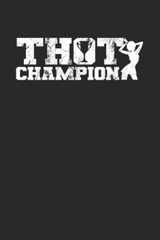 Thot Champion: Notebook A5 for Thot Patrol Member, Thots and Dank Meme Lover I A5 (6x9 inch.) I Gift I 120 pages I square Grid I Squared