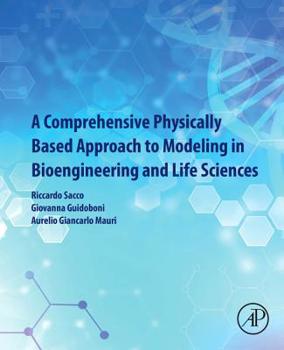 Paperback A Comprehensive Physically Based Approach to Modeling in Bioengineering and Life Sciences Book