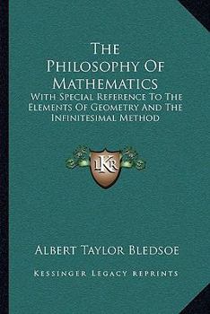 Paperback The Philosophy Of Mathematics: With Special Reference To The Elements Of Geometry And The Infinitesimal Method Book