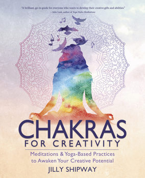 Paperback Chakras for Creativity: Meditations & Yoga-Based Practices to Awaken Your Creative Potential Book