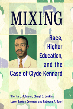 Mixing: Race, Higher Education, and the Case of Clyde Kennard