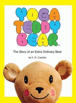 Hardcover Yoga Teddy Bear: The Story of an Extra Ordinary Bear Book