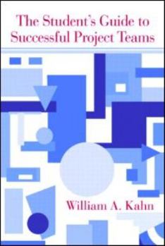 Paperback The Student's Guide to Successful Project Teams Book