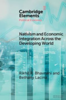 Nativism and Economic Integration Across the Developing World - Book  of the Elements in Political Economy