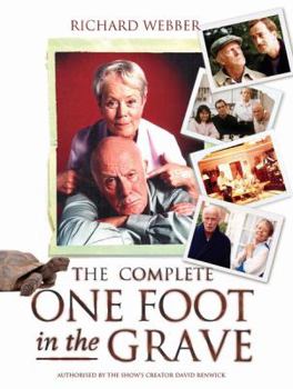 Hardcover The Complete One Foot In The Grave Book