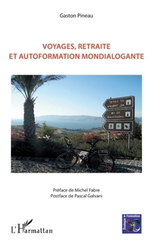 Voyages, retraite et autoformation mondialogante (Écologie Et Formation) (French Edition)