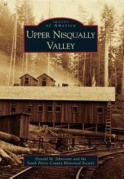 Upper Nisqually Valley - Book  of the Images of America: Washington