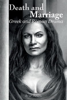 Paperback Death and Marriage: Greek and Roman Drama Book