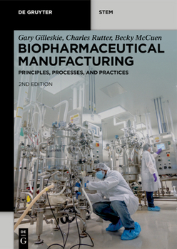 Paperback Biopharmaceutical Manufacturing: Principles, Processes, and Practices Book