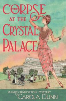 Hardcover The Corpse at the Crystal Palace: A Daisy Dalrymple Mystery Book
