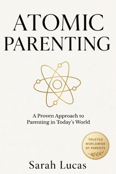 Paperback Atomic Parenting: A Proven Approach to Parenting in Today's World Book