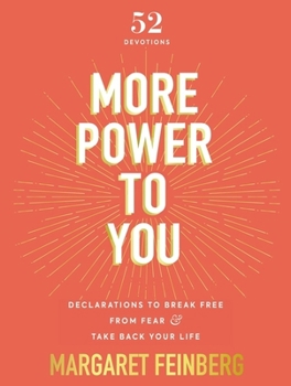 Hardcover More Power to You: Declarations to Break Free from Fear and Take Back Your Life (52 Devotions) Book