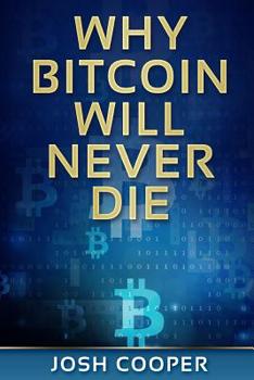 Paperback Why Bitcoin Will Never Die Book