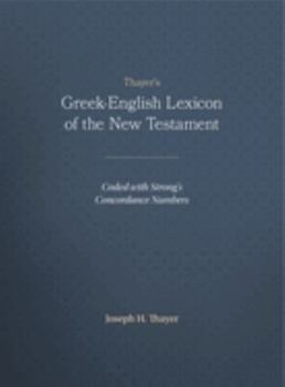 Hardcover Thayer's Greek-English Lexicon of the New Testament: Coded with Strong's Concordance Numbers Book